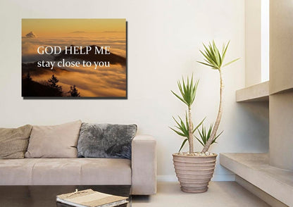 God Help Me Stay Close To You Wall Art Canvas Print - Christian Canvas Wall Art