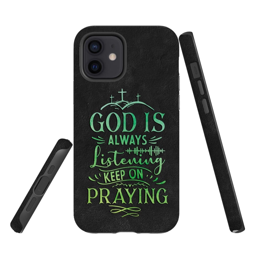 God Is Always Listening Keep On Praying Phone Case - Christian Phone Cases - Religious Phone Case