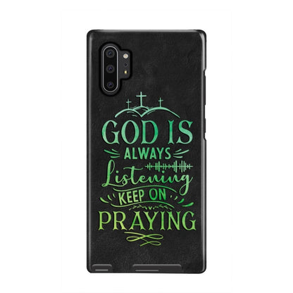 God Is Always Listening Keep On Praying Phone Case - Christian Phone Cases - Religious Phone Case