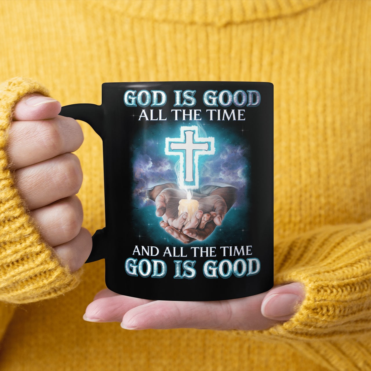 God Is Good All The Time And All The Time God Is Good, God Mug, Jesus Mug, Faith Mug