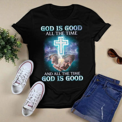 God Is Good All The Time And All The Time God Is Good T-Shirt, Jesus Sweatshirt Hoodie, Faith T-Shirt