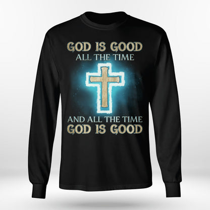 God Is Good All The Time And All The Time God Is Good T-Shirt, Unisex Hoodie