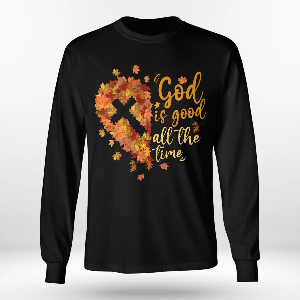 God Is Good All The Time Fall Leaves Jesus Sweatshirt Hoodie, God T-Shirt, Faith T-Shirt, Christ Unisex Hoodie