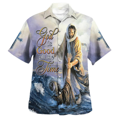 God Is Good All The Time Jesus Hawaiian Shirt - Christian Hawaiian Shirt - Religious Hawaiian Shirts