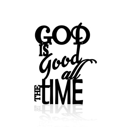 God Is Good All The Time Metal Sign - Christian Metal Wall Art - Religious Metal Wall Art
