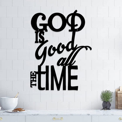 God Is Good All The Time Metal Sign - Christian Metal Wall Art - Religious Metal Wall Art