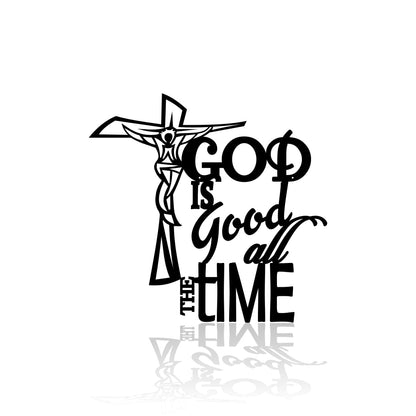 God Is Good All The Time With Cross Metal Sign - Christian Metal Wall Art - Religious Metal Wall Art
