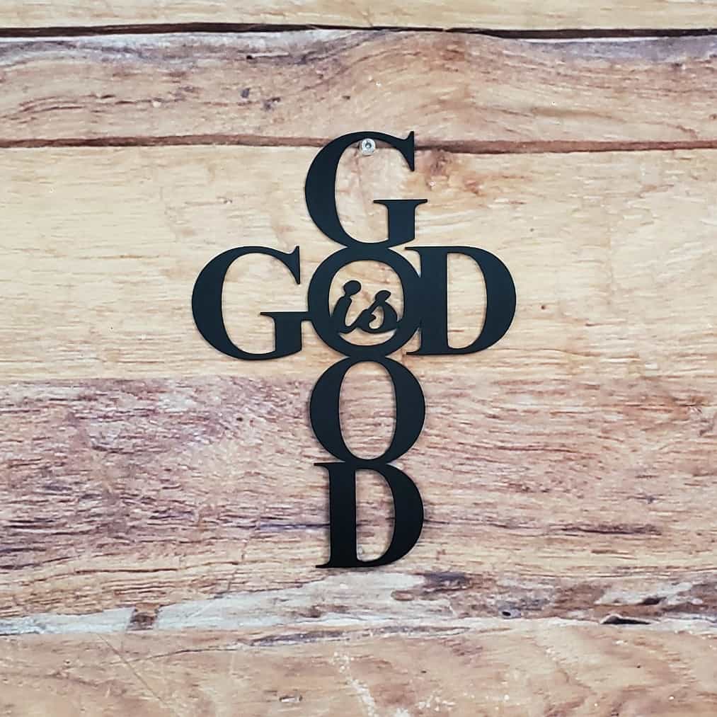 God Is Good Metal Sign - Christian Metal Wall Art - Religious Metal Wall Art