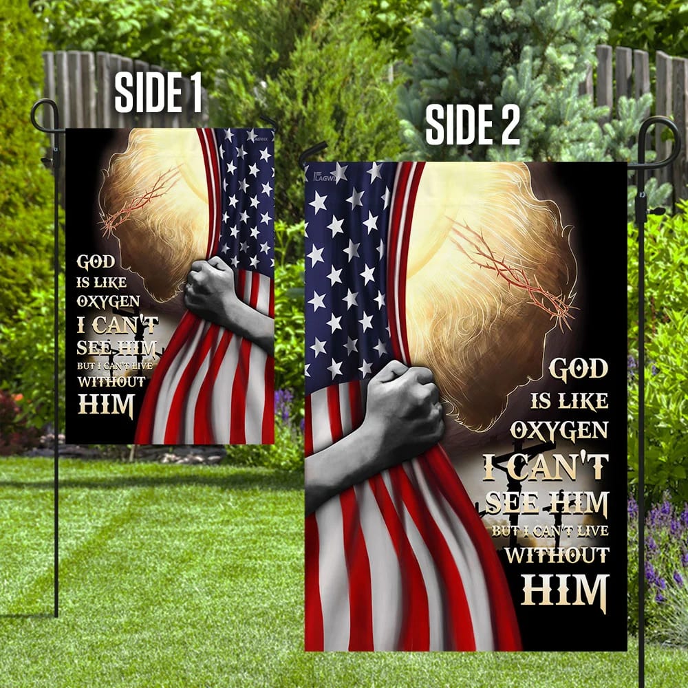 God Is Like Oxygen I Can't See Him Jesus Christian Flag - Outdoor Christian House Flag - Christian Garden Flags