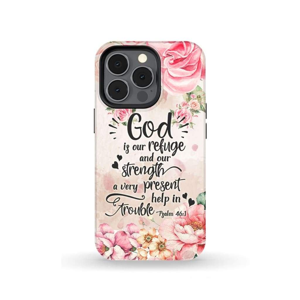 God Is Our Refuge And Strength Psalm 461 Bible Verse Phone Case - Scripture Phone Cases - Iphone Cases Christian