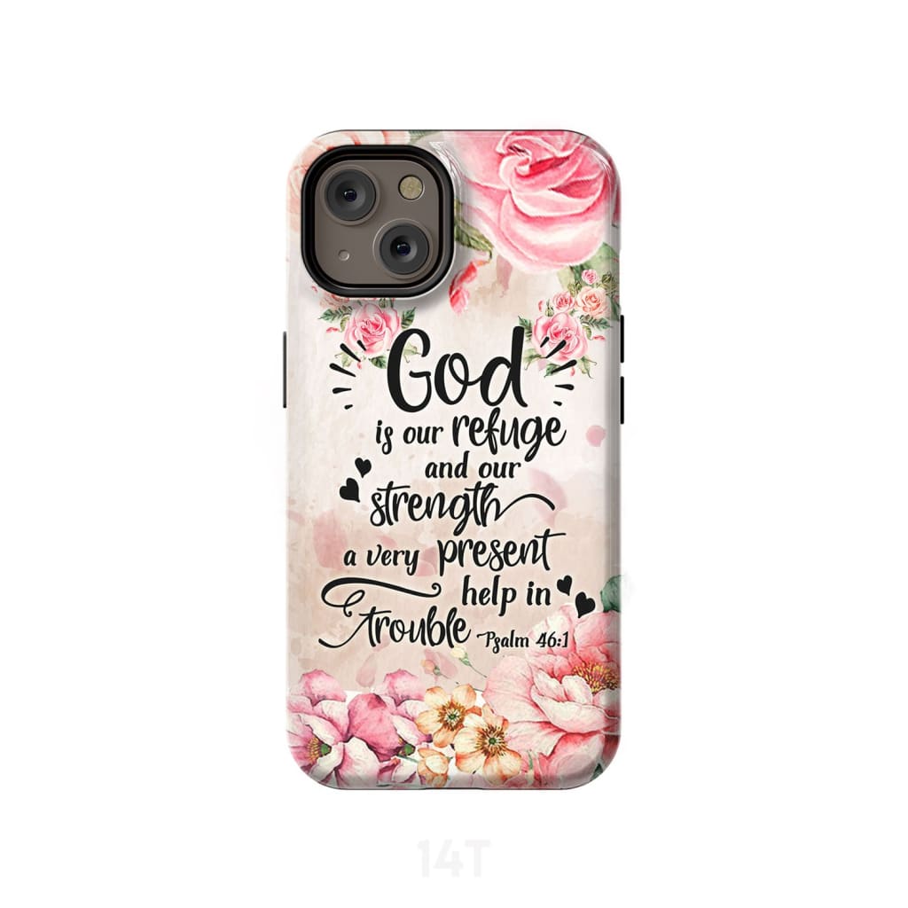 God Is Our Refuge And Strength Psalm 461 Bible Verse Phone Case - Scripture Phone Cases - Iphone Cases Christian