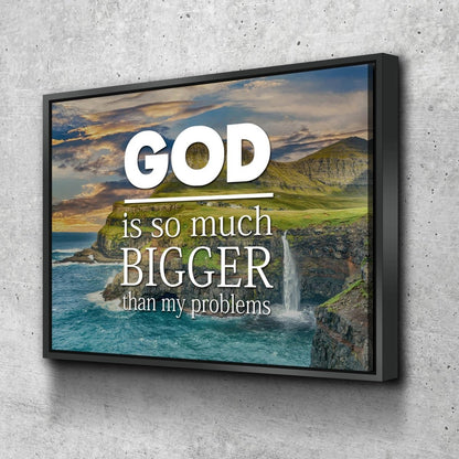 God Is So Much Bigger Than My Problems Wall Art Canvas Print - Christian Canvas Wall Art