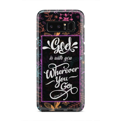 God Is With You Wherever You Go Joshua 19 Bible Verse Phone Case - Bible Verse Phone Cases Samsung