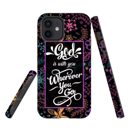 God Is With You Wherever You Go Joshua 19 Bible Verse Phone Case - Scripture Phone Cases - Iphone Cases Christian