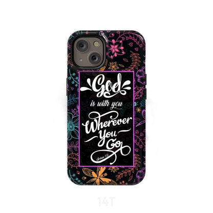 God Is With You Wherever You Go Joshua 19 Bible Verse Phone Case - Scripture Phone Cases - Iphone Cases Christian