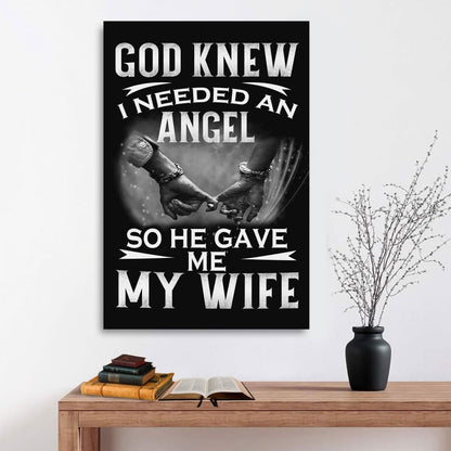 God Knew I Needed An Angel So He Gave Me My Wife Canvas Wall Art - Christian Canvas Prints - Bible Verse Canvas