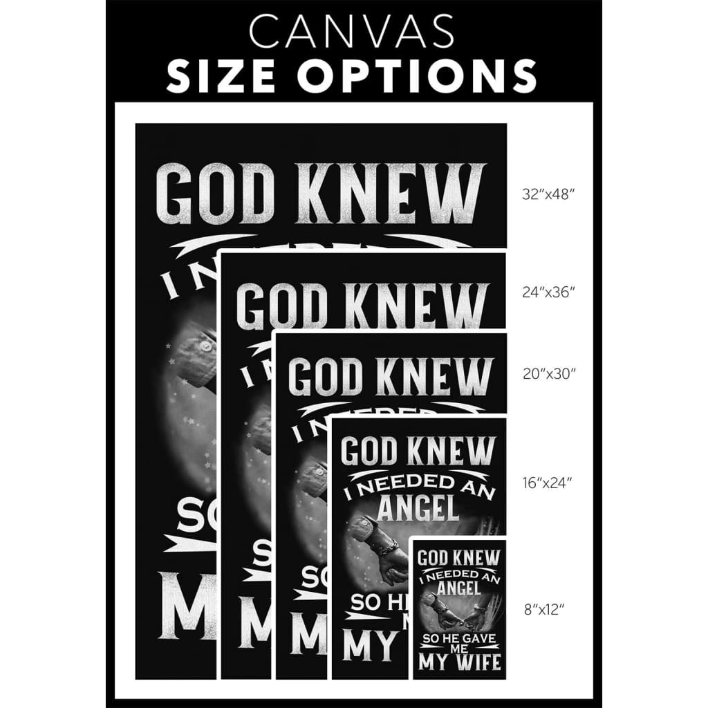 God Knew I Needed An Angel So He Gave Me My Wife Canvas Wall Art - Christian Canvas Prints - Bible Verse Canvas