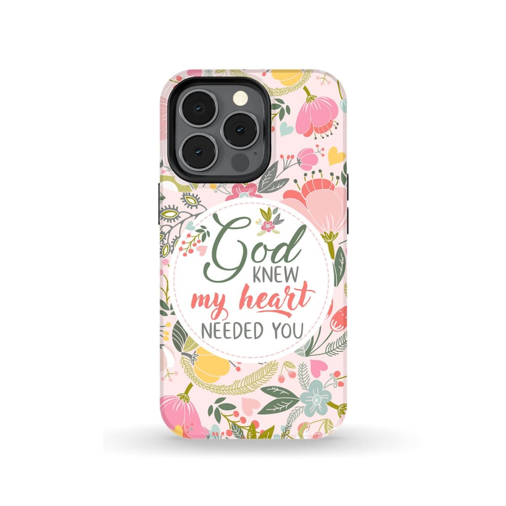God Knew My Heart Needed You Christian Phone Case - Christian Gifts - Bible Verse Phone Cases Samsung