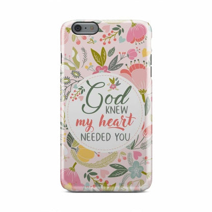 God Knew My Heart Needed You Christian Phone Case - Christian Gifts - Bible Verse Phone Cases Samsung