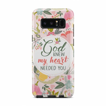 God Knew My Heart Needed You Christian Phone Case - Christian Gifts - Bible Verse Phone Cases Samsung