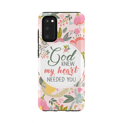 God Knew My Heart Needed You Christian Phone Case - Christian Gifts - Bible Verse Phone Cases Samsung