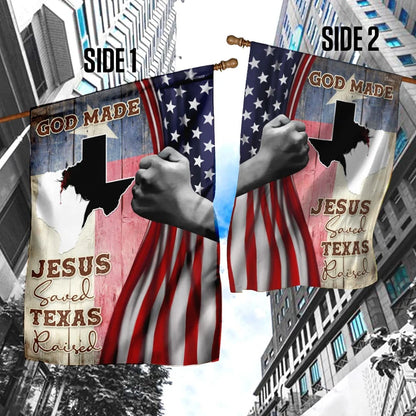 God Made Jesus Saved Texas Raised Garden Flag - Outdoor Christian Flag - Religious Flags