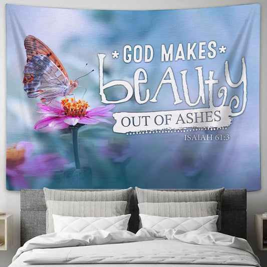 God Makes Beauty Out Of Ashes Isaiah 613 Bible Verse Wall Art Tapestry - Religious Tapestry - Christian Wall Tapestry