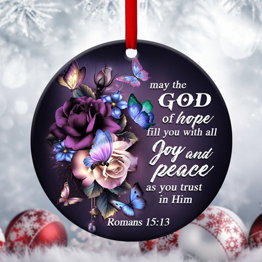 God Of Hope Fill You With All Joy And Peace - Christian Ceramic Circle Ornament - Funny Ornament
