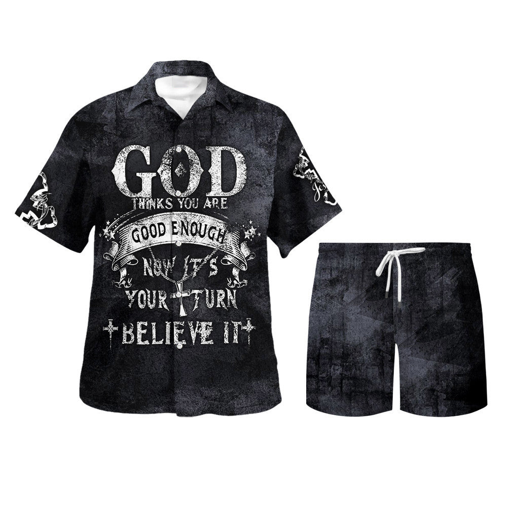 God Thinks You Are Good Enough Now It's Your Turn Believe It Hawaiian Shirt - Christian Hawaiian Shirt - Religious Hawaiian Shirts