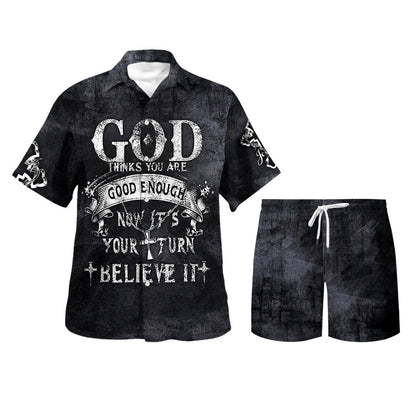 God Thinks You Are Good Enough Now It's Your Turn Believe It Hawaiian Shirt - Christian Hawaiian Shirt - Religious Hawaiian Shirts