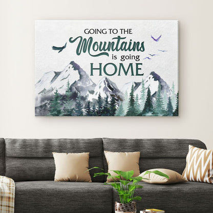 Going To The Mountains Is Going Home Canvas Wall Art - Christian Canvas - Faith Canvas