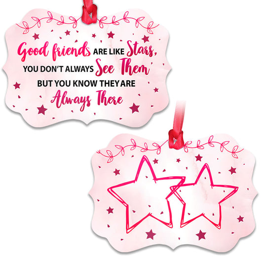 Good Friends Are Like Stars Metal Ornament - Christmas Ornament - Christmas Gift