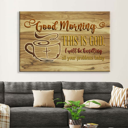 Good Morning This Is God Christian Wall Art Canvas Print - Religious Wall Decor