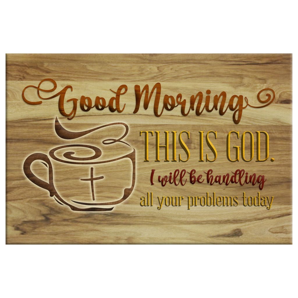 Good Morning This Is God Christian Wall Art Canvas Print - Religious Wall Decor