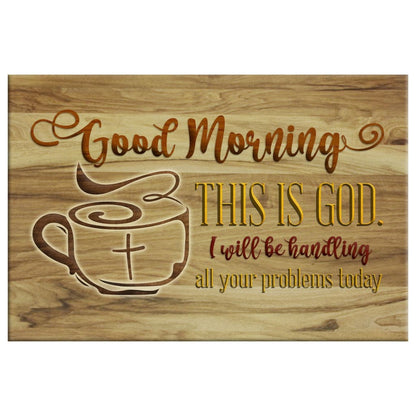 Good Morning This Is God Christian Wall Art Canvas Print - Religious Wall Decor