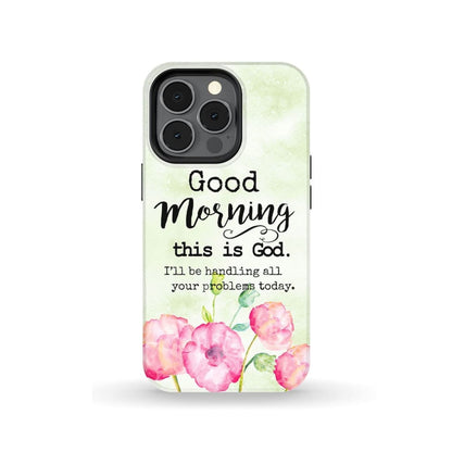 Good Morning This Is God Phone Case - Christian Phone Cases- Iphone Samsung Cases Christian