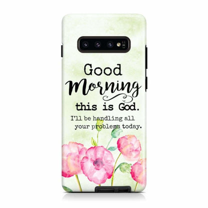 Good Morning This Is God Phone Case - Christian Phone Cases- Iphone Samsung Cases Christian