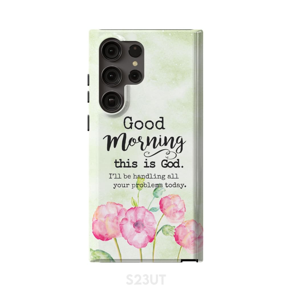 Good Morning This Is God Phone Case - Christian Phone Cases- Iphone Samsung Cases Christian