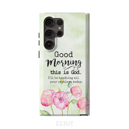 Good Morning This Is God Phone Case - Christian Phone Cases- Iphone Samsung Cases Christian
