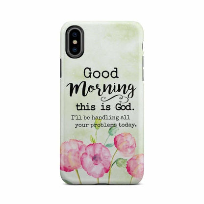 Good Morning This Is God Phone Case - Christian Phone Cases - Religious Phone Case