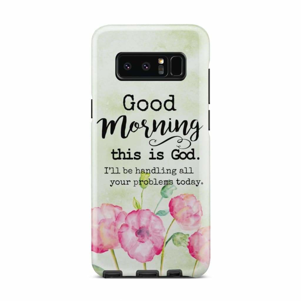 Good Morning This Is God Phone Case - Christian Phone Cases - Religious Phone Case