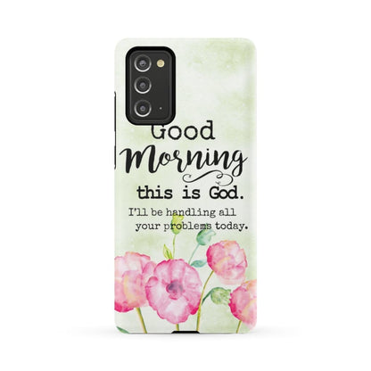 Good Morning This Is God Phone Case - Christian Phone Cases - Religious Phone Case