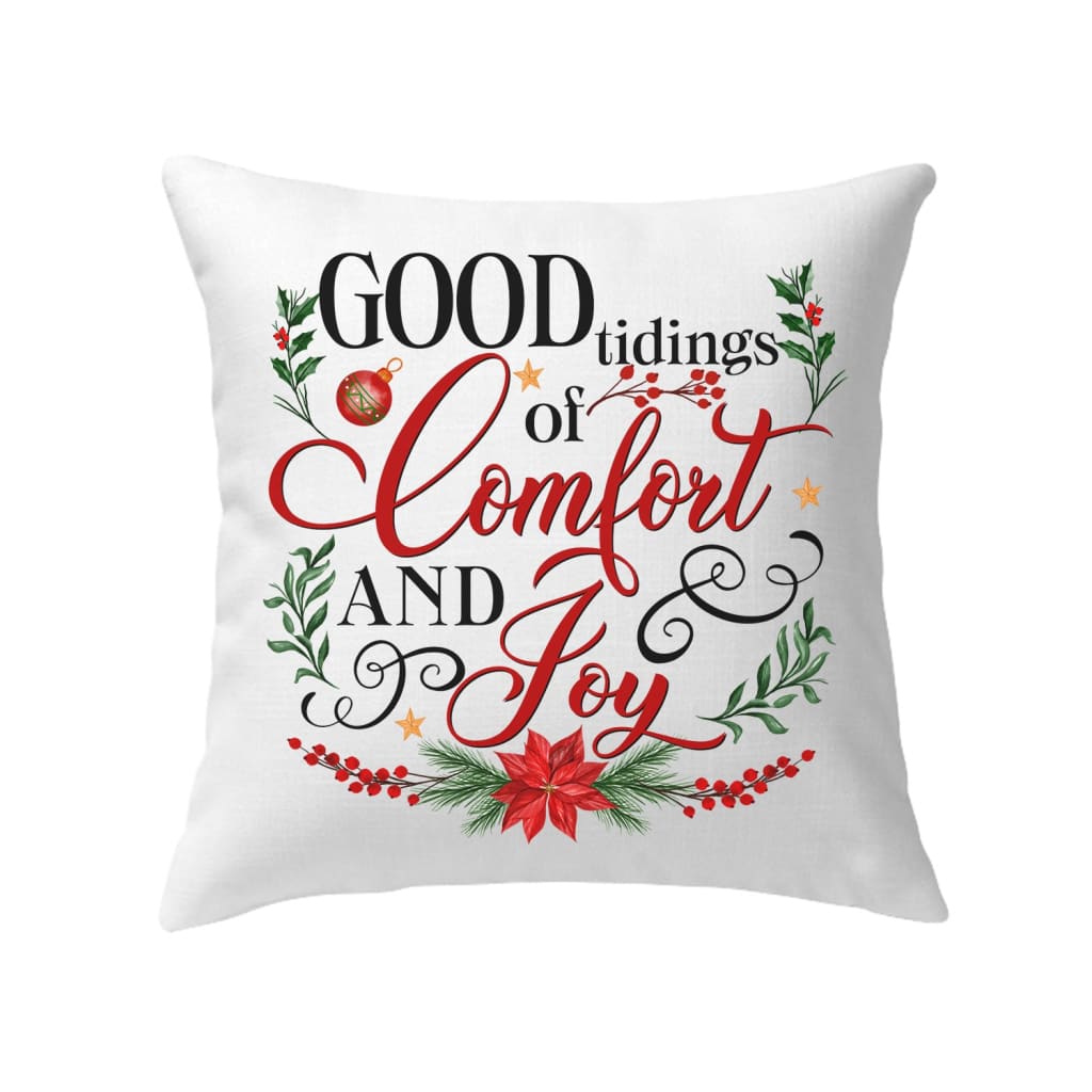 Good Tidings Of Comfort And Joy Christmas Pillow
