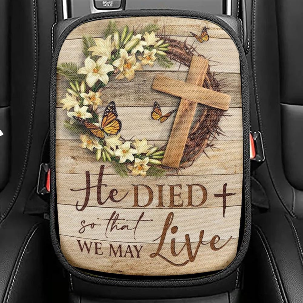 Gorgeous Lily, Wooden Cross, Butterfly, He Died So That We May Live Car Center Console Cover, Christian Armrest Seat Cover, Bible Seat Box Cover