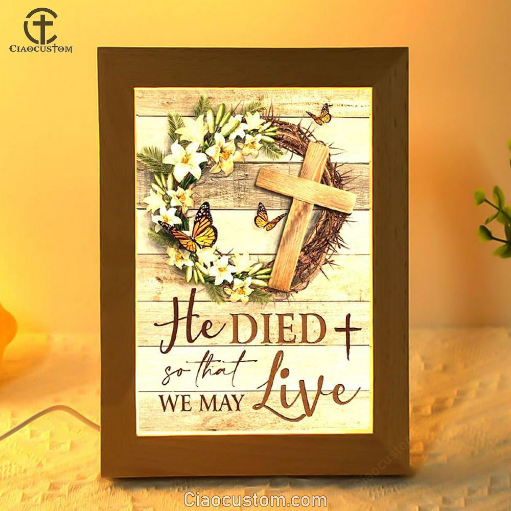 Gorgeous Lily, Wooden Cross, Butterfly, He Died So That We May Live Frame Lamp