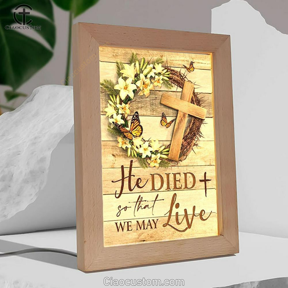 Gorgeous Lily, Wooden Cross, Butterfly, He Died So That We May Live Frame Lamp