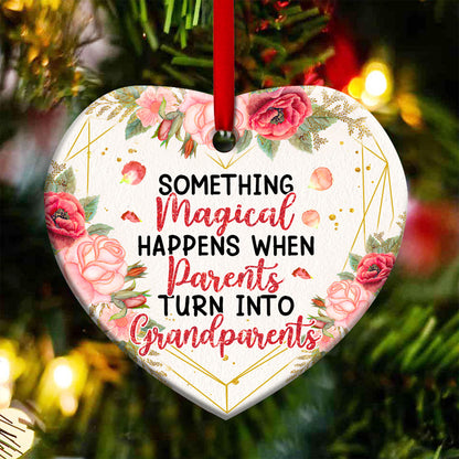 Grandparents Something Magical Happens When Parents Turn Into Grandparents Heart Ceramic Ornament - Christmas Ornament - Christmas Gift
