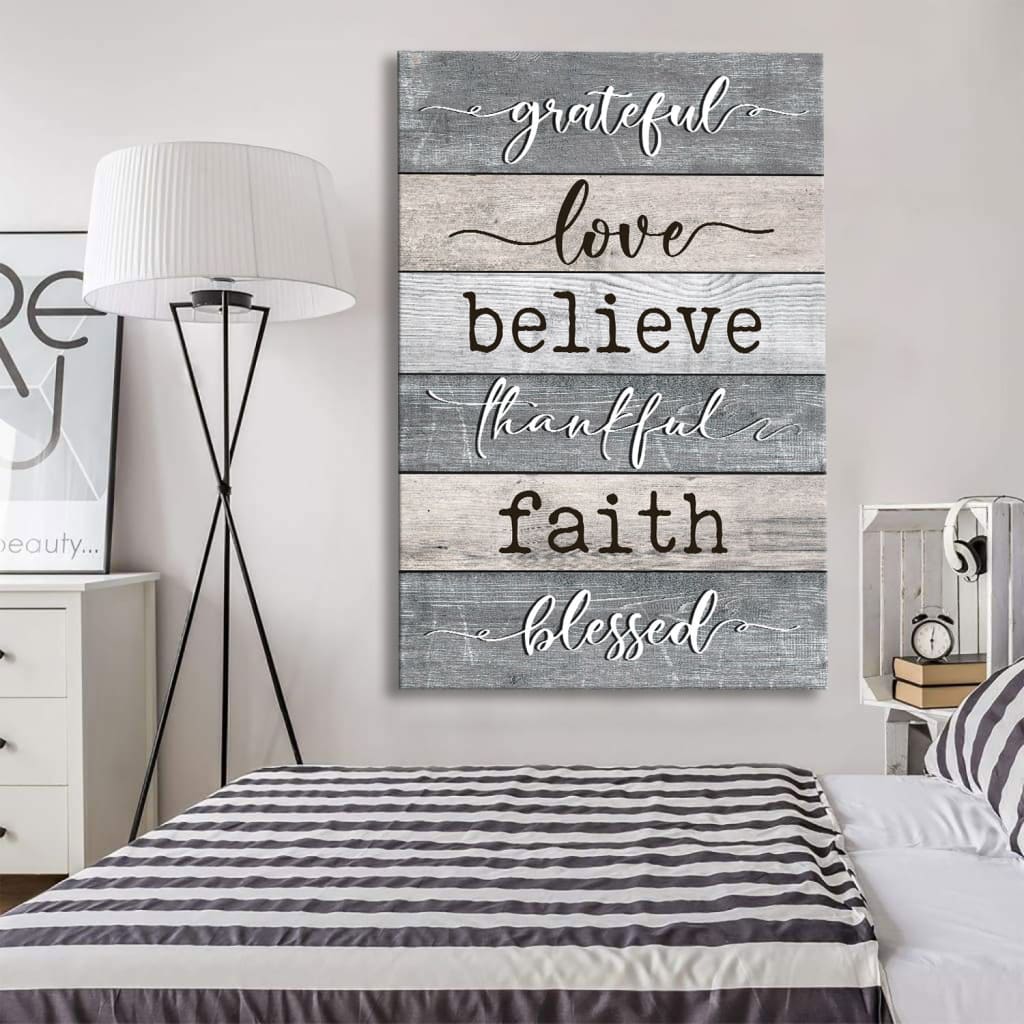 Grateful Love Believe Thankful Faith Blessed Canvas Art - Bible Verse Canvas - Scripture Wall Art