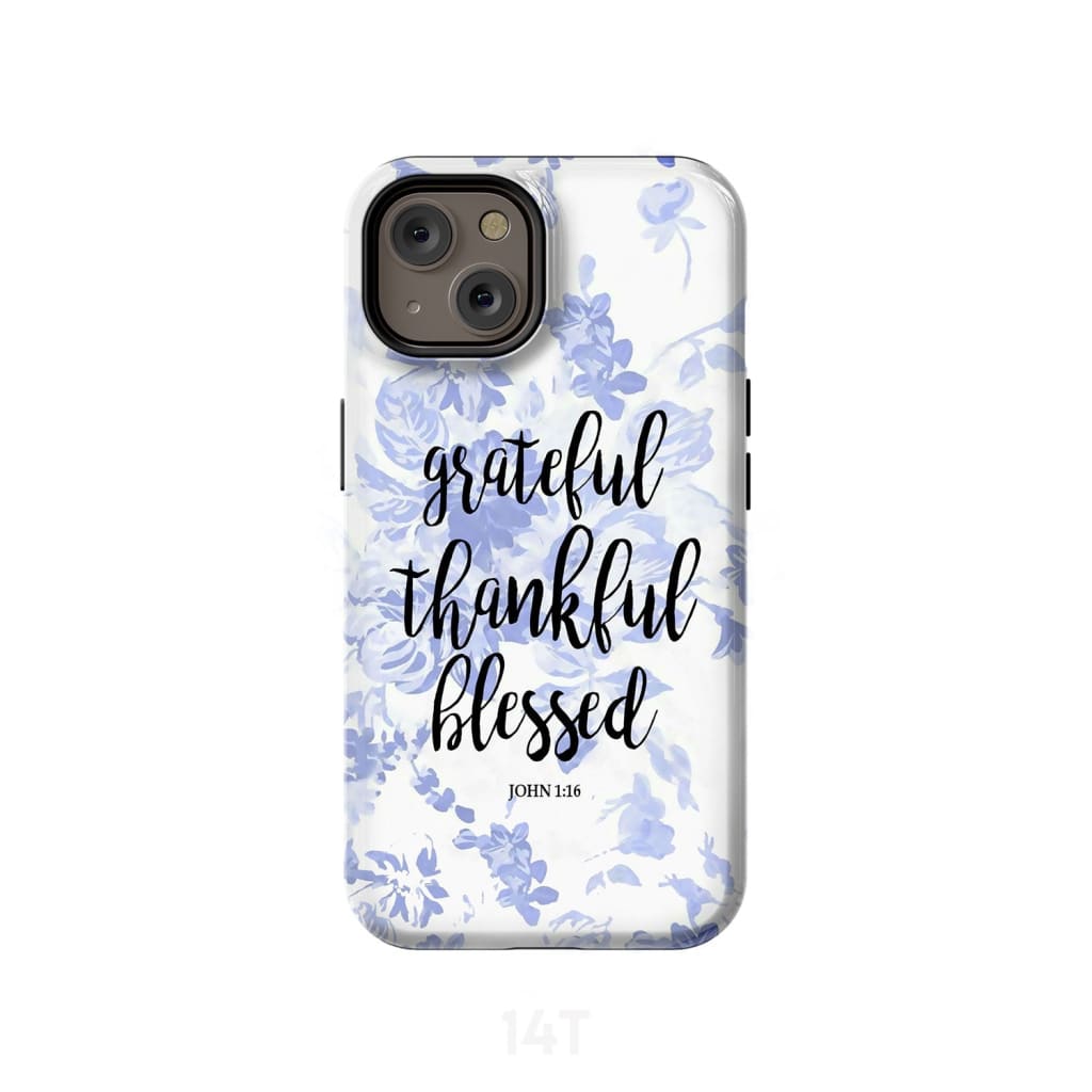 Grateful Thankful Blessed John 116 Bible Verse Phone Case - Scripture Phone Cases - Iphone Cases Christian