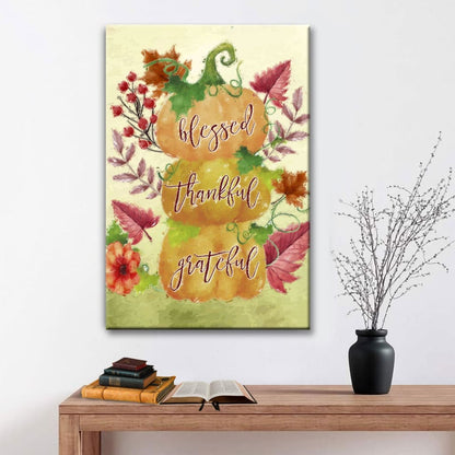 Grateful Thankful Blessed Pumpkin Thanksgiving Christian Canvas Art - Bible Verse Canvas - Scripture Wall Art
